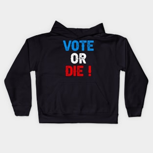 Vote Or Die Kids Hoodie